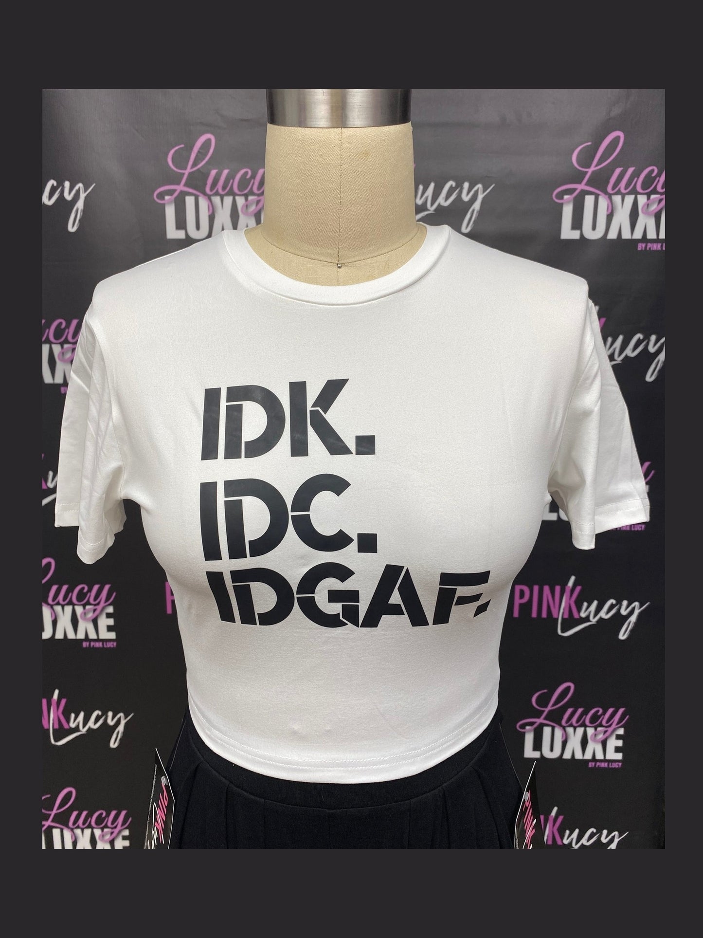 IDK, IDC, IDGAF Tee