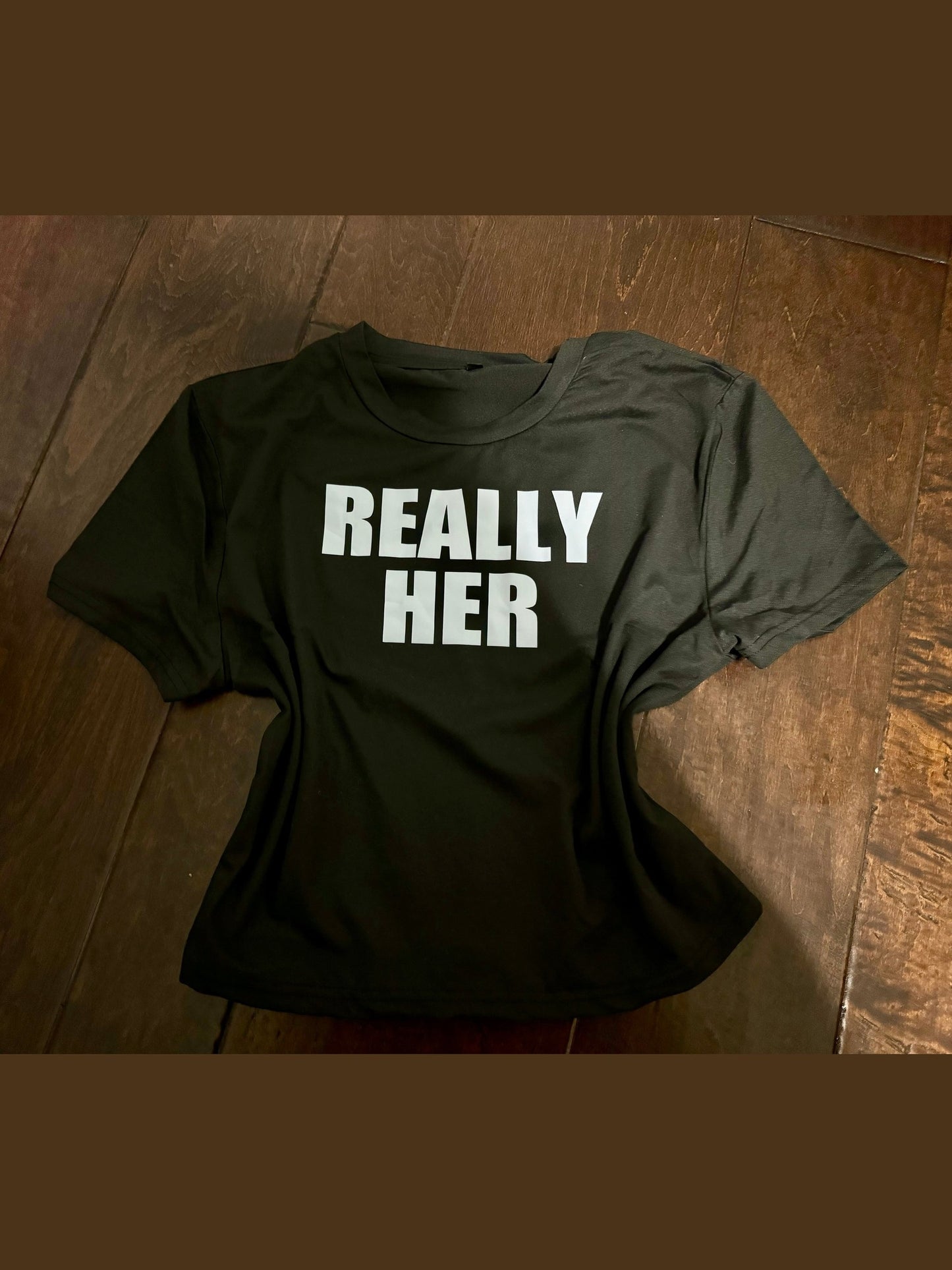 Really Her Tee